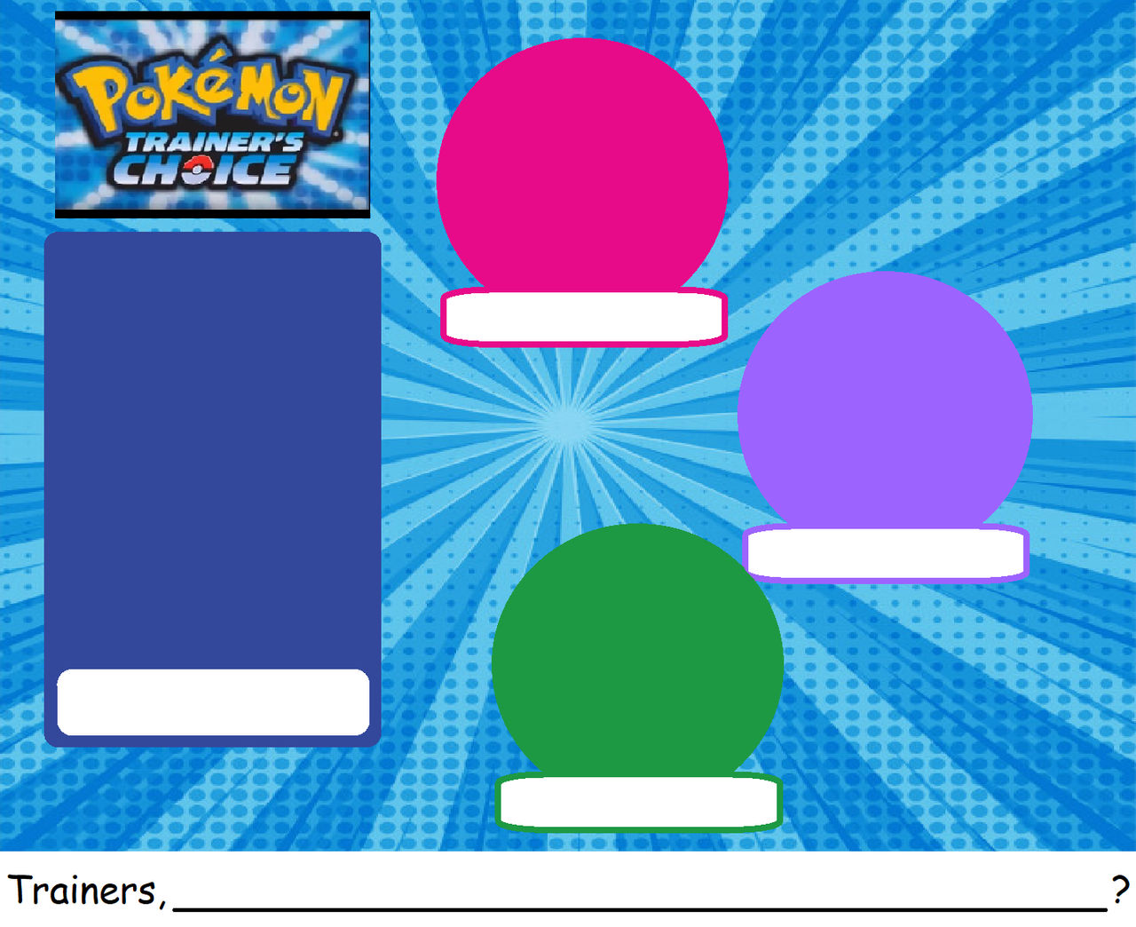Pokemon Trainer's Choice Template 1 by CalinaPonyCartoonsDA on DeviantArt