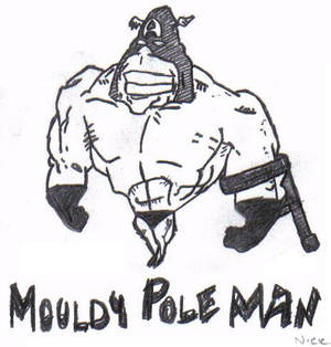 Mouldy Pole Man