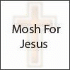 Mosh For Jesus