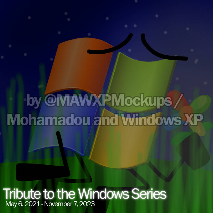 Tribute to the Windows Series (2021-2023) by Mohamadou-WinXP on DeviantArt