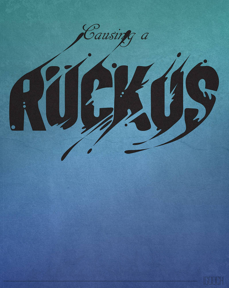 Causing a Ruckus by iGooch on DeviantArt