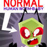 Perfectly Normal Worm-Baby