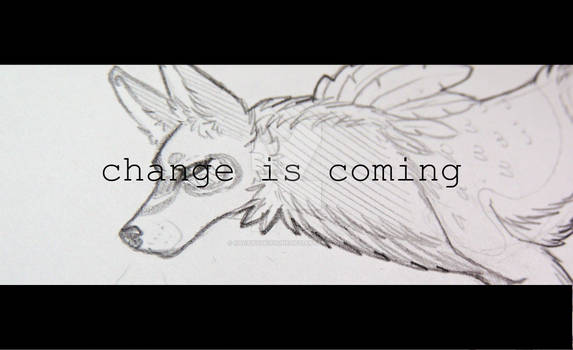 change is coming