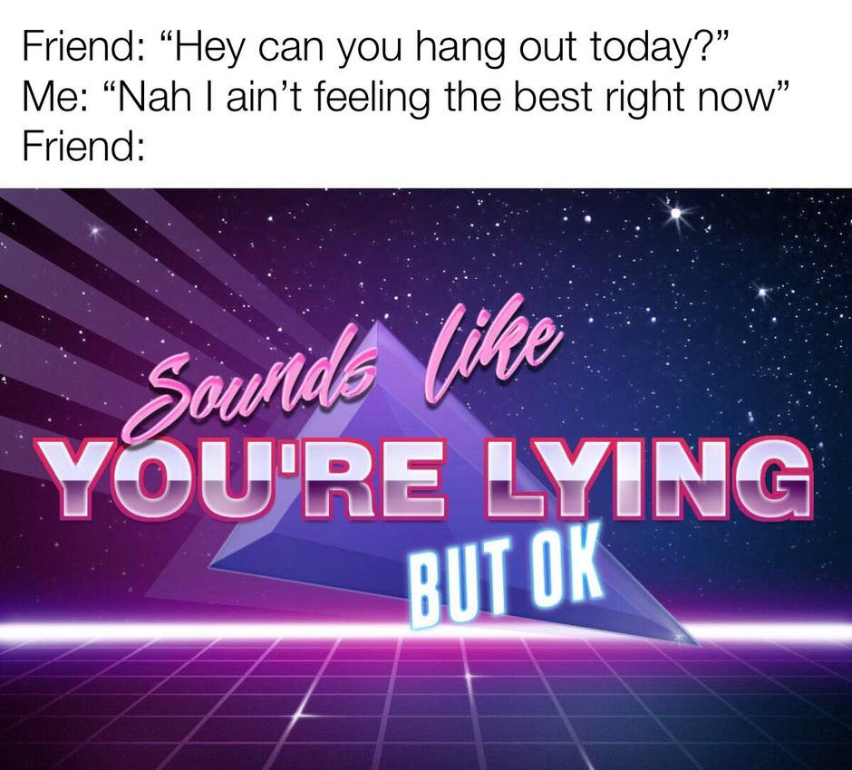 Sounds like you're lying by EricSonic18 on DeviantArt