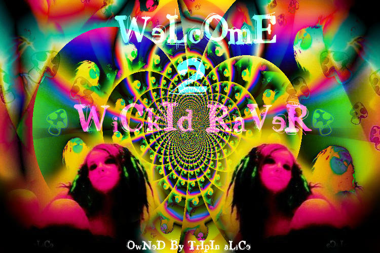 welcome 2 wikid raver by SiCkNeSs180 on DeviantArt