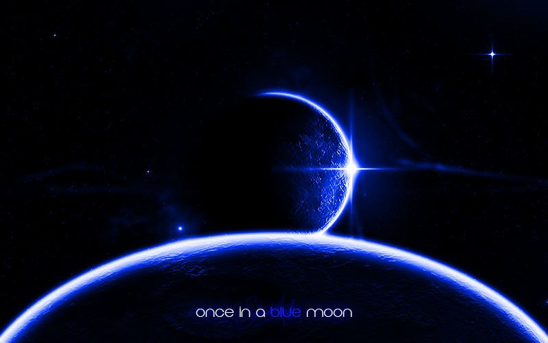 Once in a Blue Moon