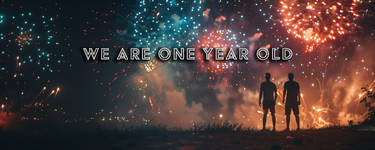 We are one year old