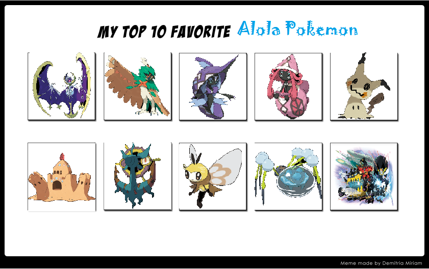 Top Ten Favorite Alola Pokemon by mlp-vs-capcom on DeviantArt