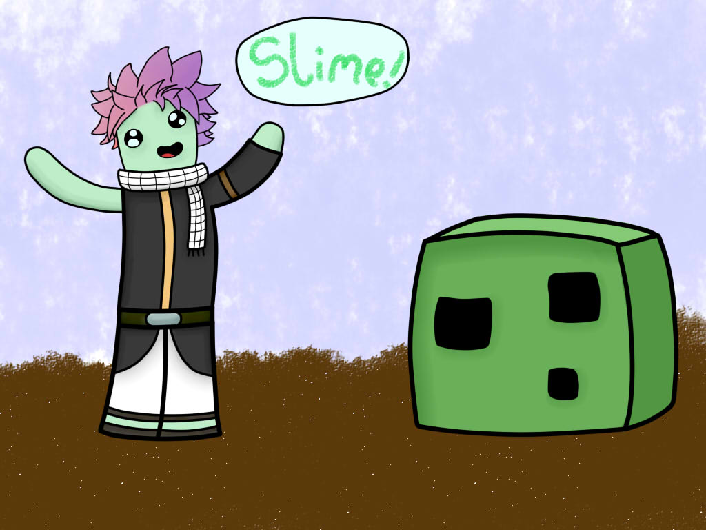 I like slimes!