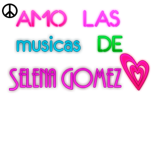 Amo Las Musicas De Selena Gomez Para:Sabrina Diaz