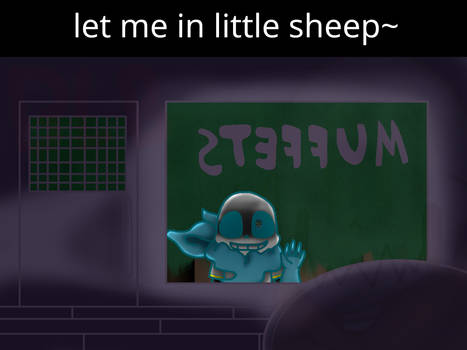 let me in little sheep~