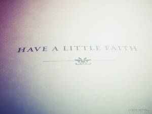 Have a little faith