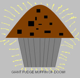 Giant Fudge Muffin Of Doom