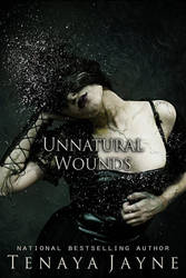 Book cover - Unnatural Wounds by Tenaya Jayne