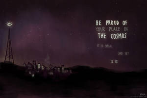 Be proud of your place in the cosmos