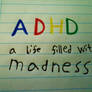 ADHD a life filled with madness