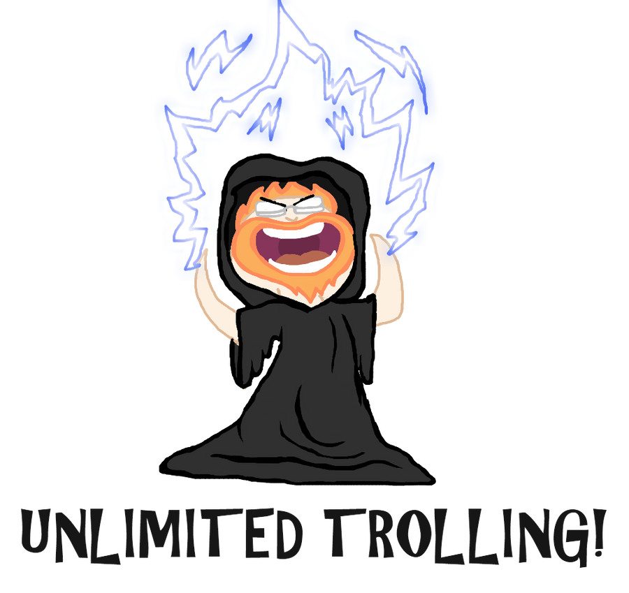 Unlimited Trolling!