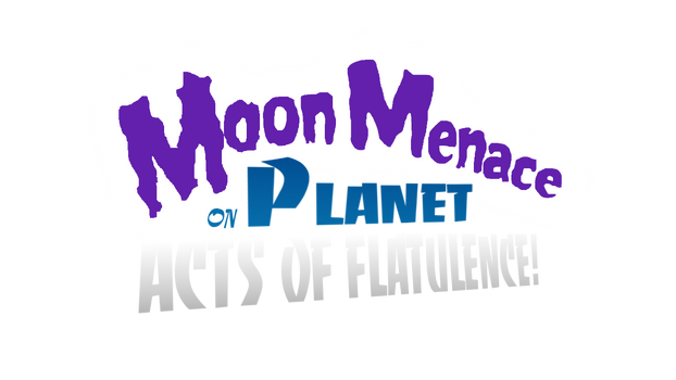Moon Menace on Planet ACTS OF FLATULENCE Title