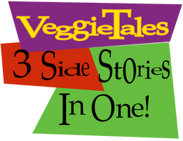 VeggieTales: 3 Side Stories In One Logo (Remake)