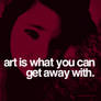 Art:what you can get away with