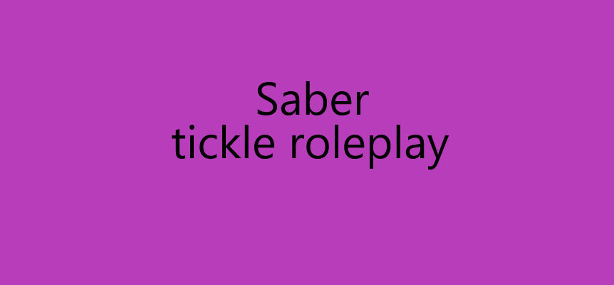 Tickle Raspberry Roleplay Saber Tickle Roleplay by theticklinggamer on DeviantArt