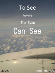 To See Beyond the eyes can see