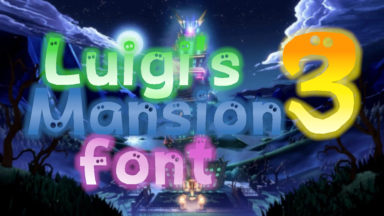 Luigi's Mansion Font by BlueToad10 on DeviantArt