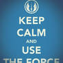 Keep calm and use the Force