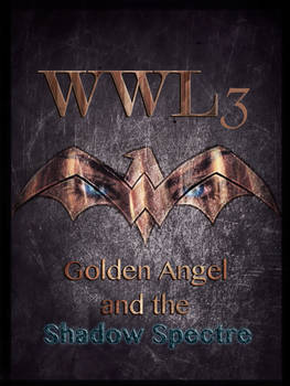 WWL3, Golden Angel and the Shadow Spectre