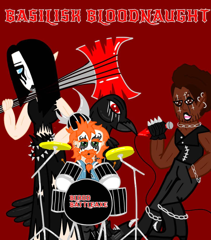 BASILISK BLOODNAUGHT Metal band in dnd by FantasyQueen1408 on DeviantArt