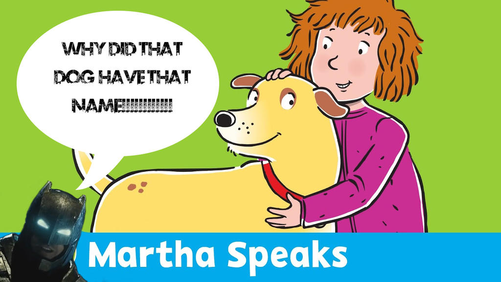 Batman V Martha Speaks By Kitaroshinchan On Deviantart Batman V Martha Speaks By Kitaroshinchan On Deviantart