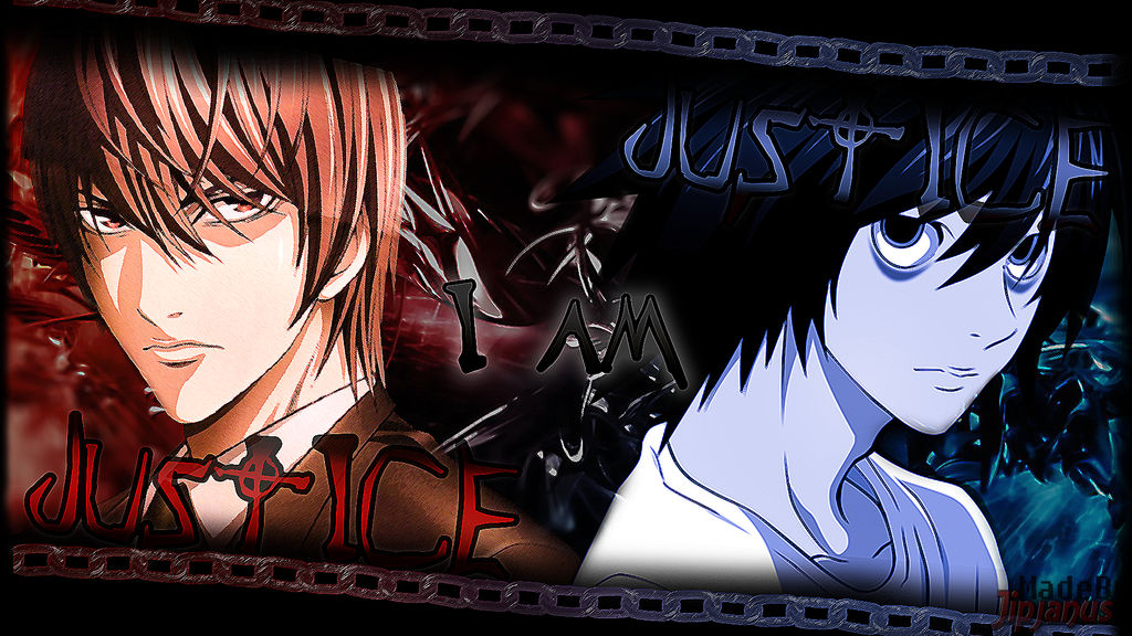 Death Note Light And L Wallpaper I Am Justice By Jipjanus On Deviantart
