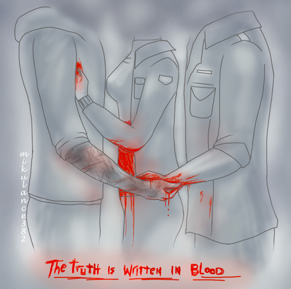 The Truth is written in blood