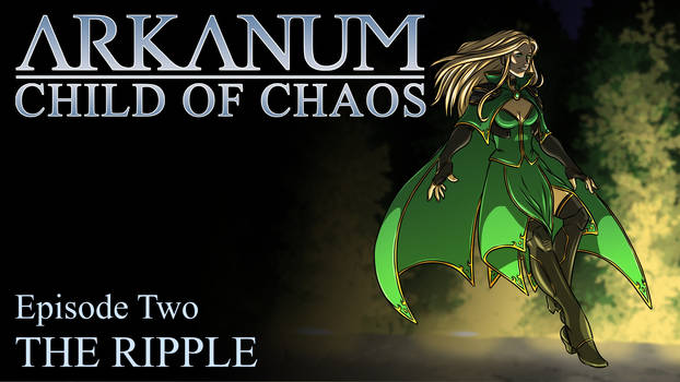 Arkanum - Child of Chaos - Ep02 The Ripple