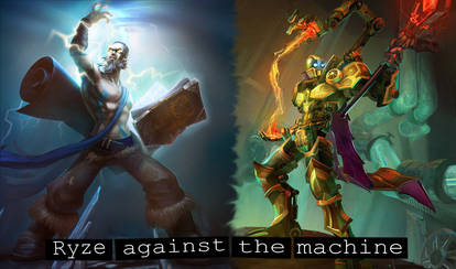 Ryze Against the Machine