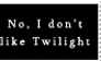 STFU About Twilight Plzkthx