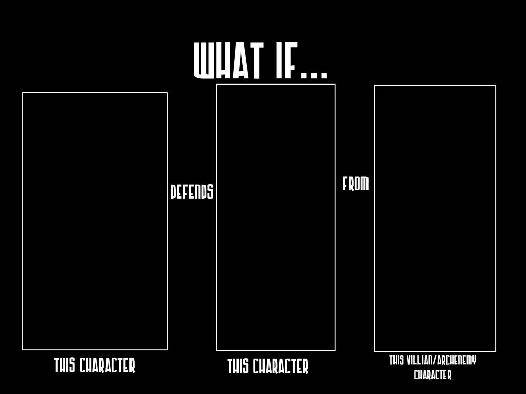 If Deviantart My Own What If Template by MylesMylieJoeMoss on DeviantArt