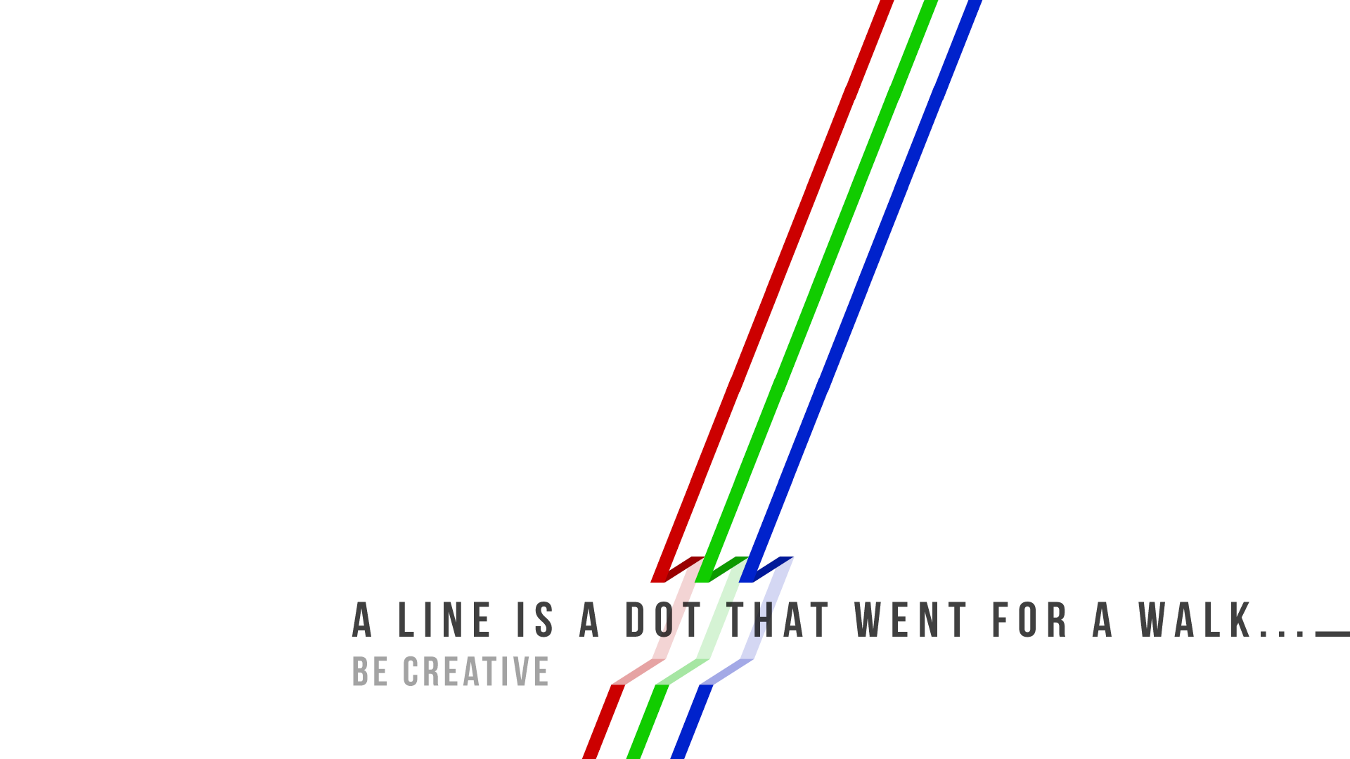 A Line is a Dot That Went For a Walk...