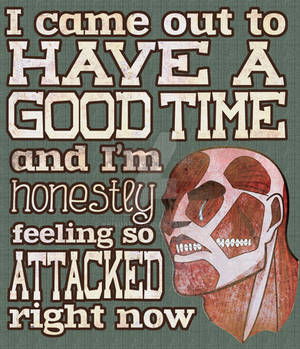 Feeling so ATTACKED poster - Attack on Titan