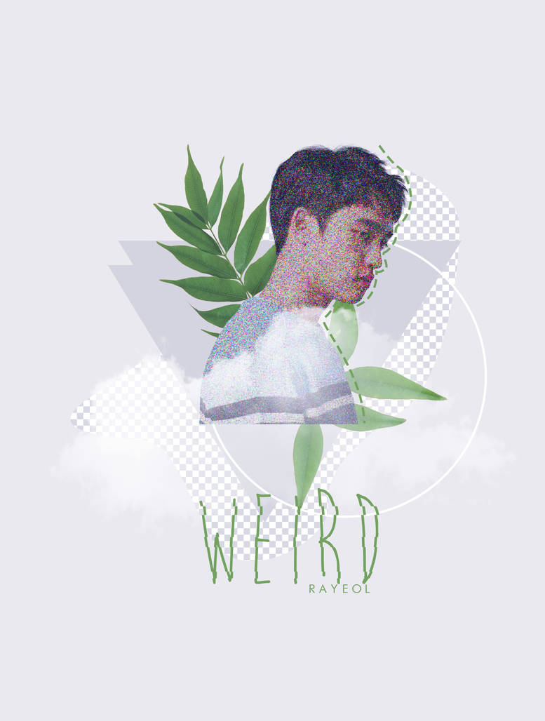 Rayeol WEIRD | 171203 by RAYEOL61 on DeviantArt