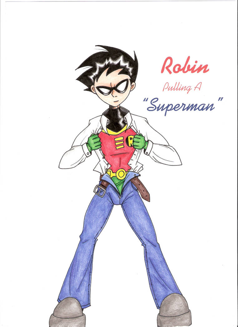 Robin Pulling Ritual Robin Pulling a 'Superman' by AvengeroftheAbyss on DeviantArt