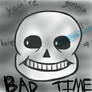 Bad Time - Sans - Undertale