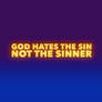 God Hates The Sin Not The Sinner
