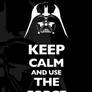Keep calm and use The Force