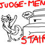 Judge Mental Stairs Be Like...