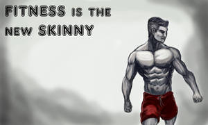 Fitness is the new SKINNY