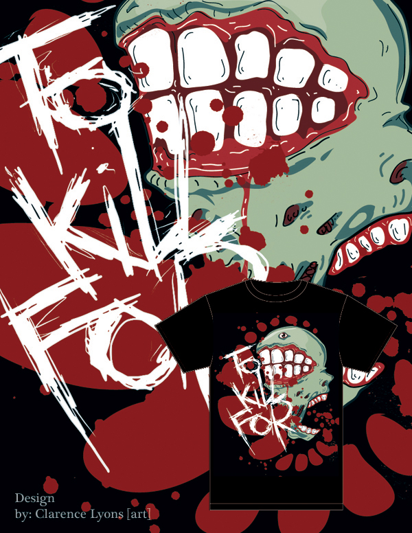 T-shirt design -To Kill For-