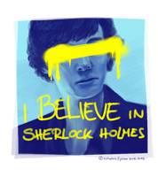 I believe in SHERLOCK HOLMES