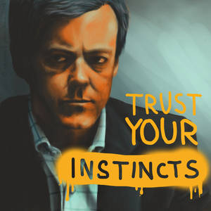 TRUST your instincts