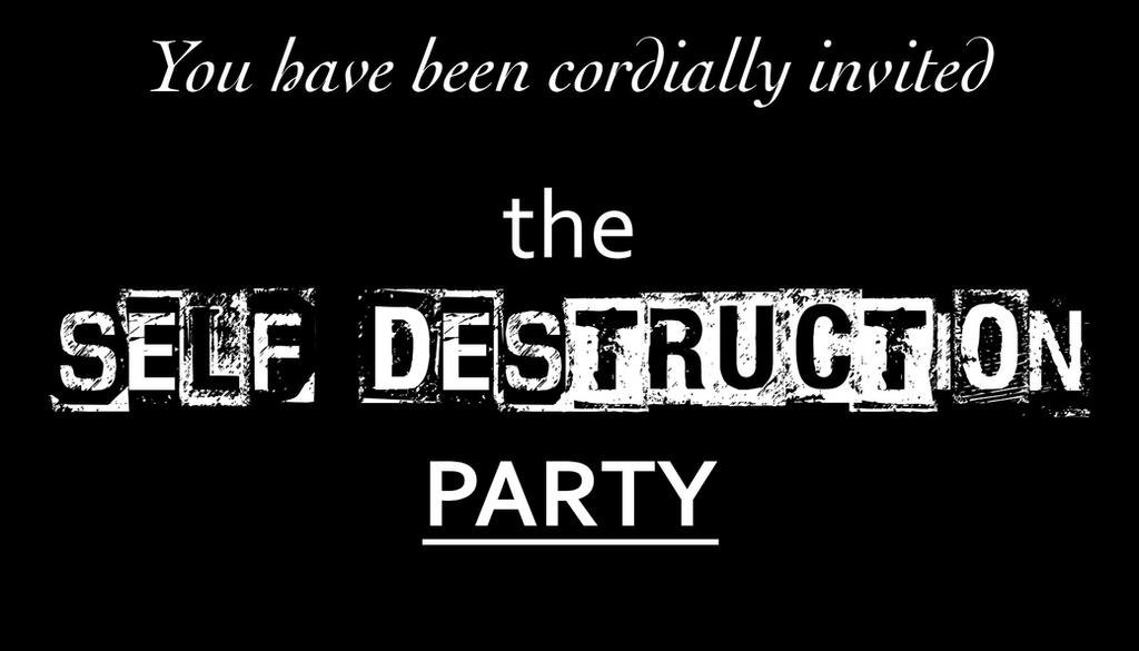 Destroy Party The Self-Destruction Party by Jeremy-Void on DeviantArt